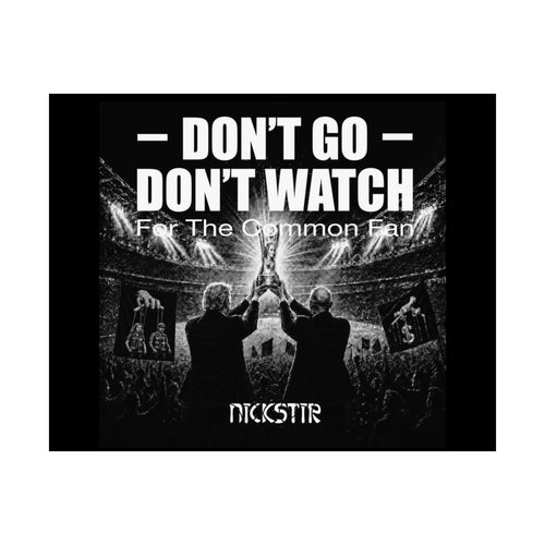 DGUS01 -  Don’t Go Don’t Watch Matte Poster — US Collection - Concert Protest Rock Art Print