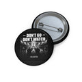 DGUS13 - Don't Go Don't Watch Concert Pin Button — Retro Live Music Band Badge