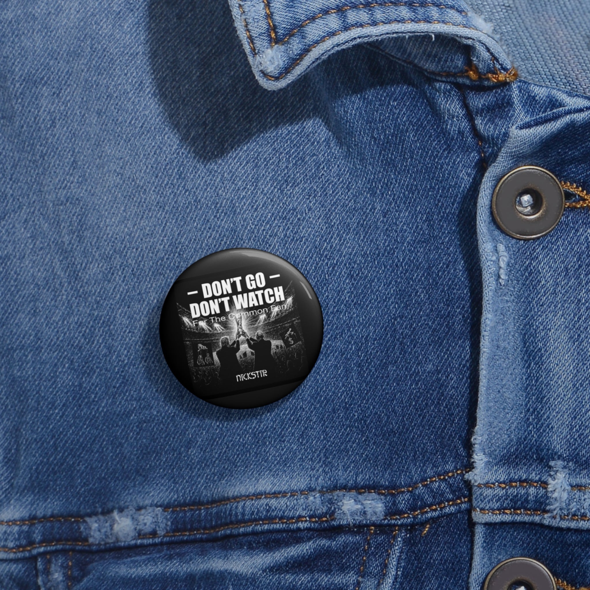 DGUS13 - Don't Go Don't Watch Concert Pin Button — Retro Live Music Band Badge