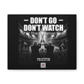 DGUS04 - Canvas Print — US Collection - "Don't Go Don't Watch" Concert Wall Art